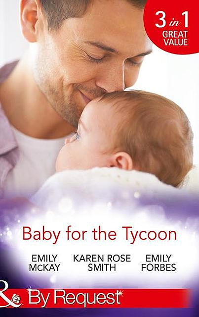Baby for the Tycoon, Emily McKay, Karen Smith, Emily Forbes