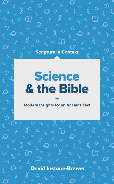 Science and the Bible, David Instone-Brewer