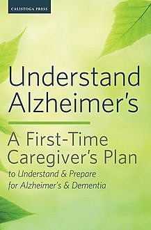 Understand Alzheimer’s, Calistoga Press