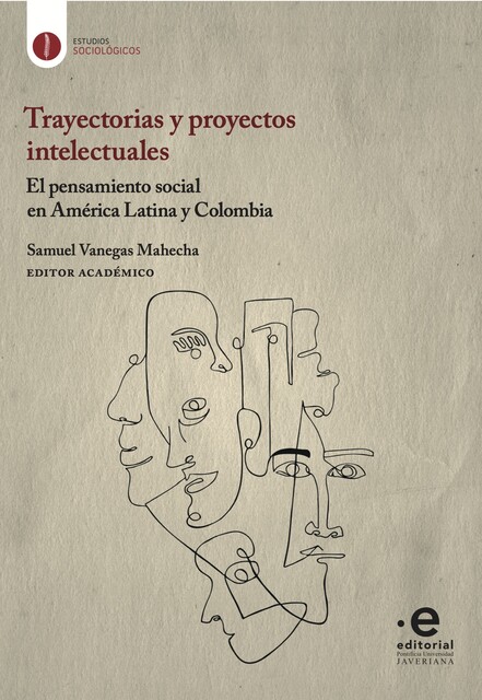 Trayectorias y proyectos intelectuales, Jaime Eduardo Jaramillo Jiménez, Adrián Celentano, Diana Constanza Mora Granados, Facundo Gómez, Jaime Otavo, Jonathan Beltrán Alvarado, Juan Sebastián Cristancho Rojas, Julián Gómez Delgado, Laura Peña, Manuela Luengas Solano, Sylvia Juliana Riveros Torr