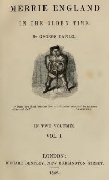 Merrie England in the Olden Time, Vol. 1, George Daniel