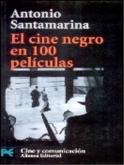 El Cine Negro En 100 Películas, Antonio Santamaría