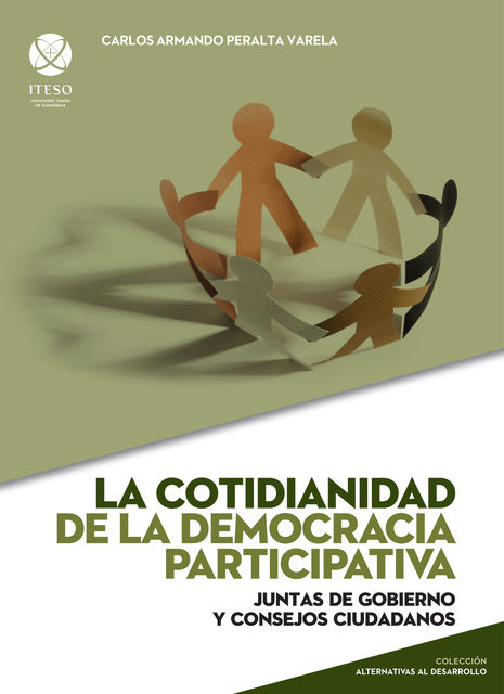 La cotidianidad de la democracia participativa (Alternativas al desarrollo), Carlos Armando Peralta Varela