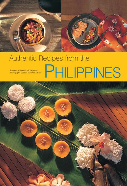 Authentic Recipes from the Philippines, Reynaldo G. Alejandro