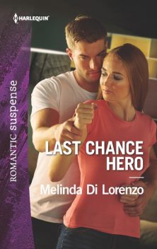 Last Chance Hero, Melinda Di Lorenzo