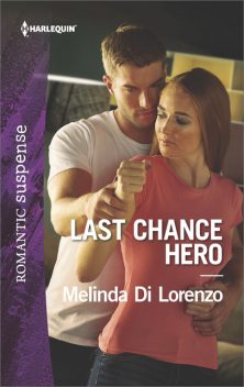 Last Chance Hero, Melinda Di Lorenzo