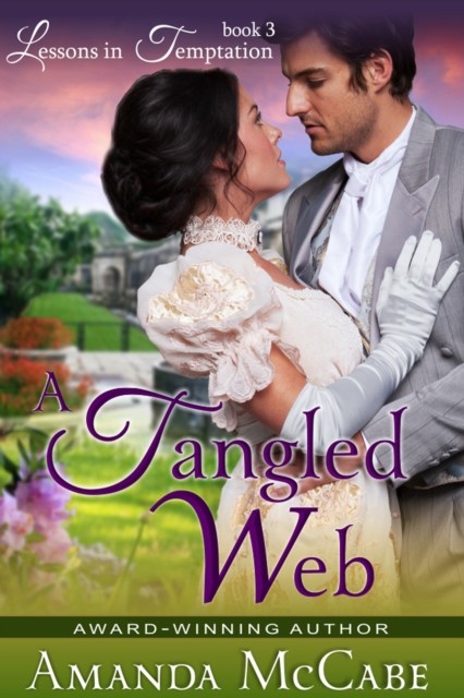 A Tangled Web (Lessons in Temptation Series, Book 3), Amanda McCabe