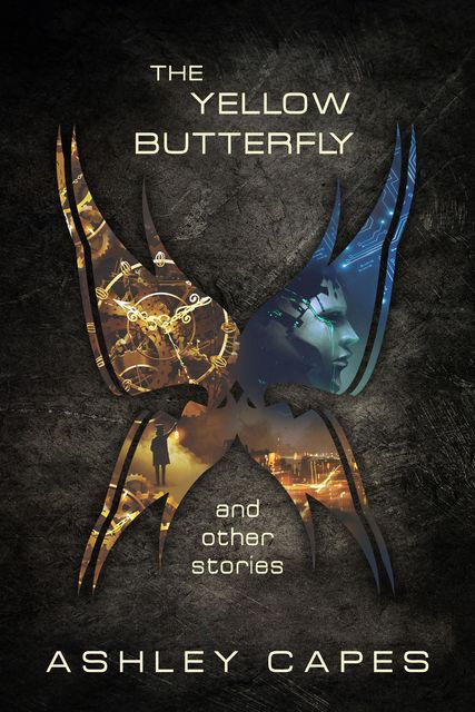 The Yellow Butterfly & Other Stories, Ashley Capes