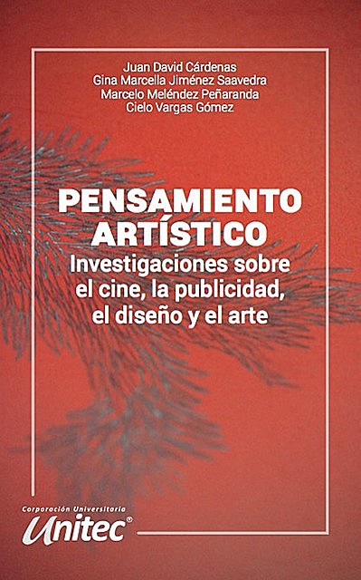Pensamiento artístico, Cielo Vargas, Gina Marcella Jiménez Saavedra, Juan David Cárdenas, Marcelo Meléndez