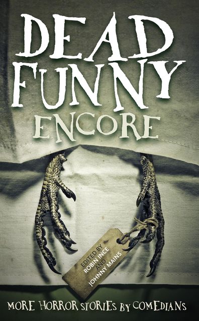 Dead Funny: Encore, Robin Ince, Johhny Mains
