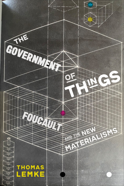 The Government of Things, Thomas Lemke