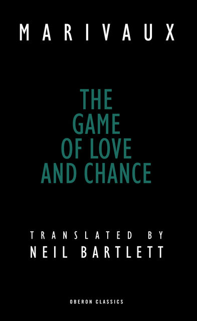 The Game of Love and Chance, Neil Bartlett, Pierre Marivaux