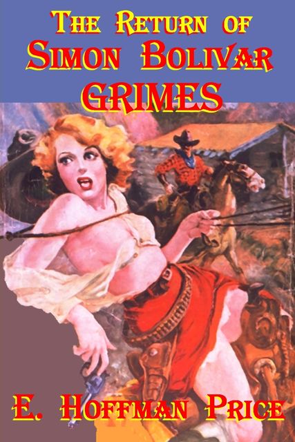 The Return of Simon Bolivar Grimes, E.Hoffmann Price