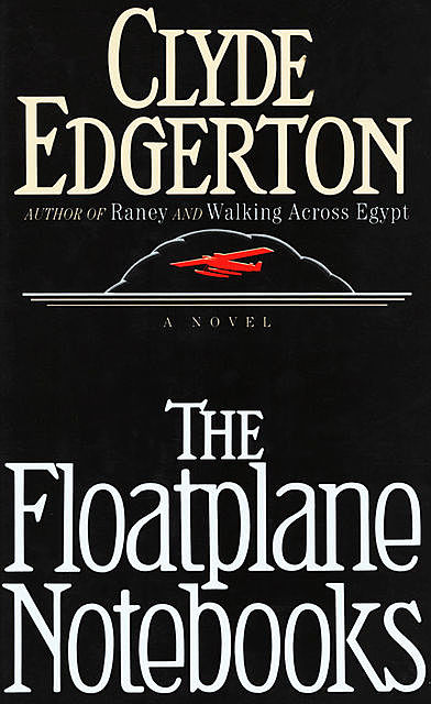 The Floatplane Notebooks, Clyde Edgerton