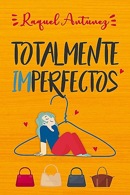 Totalmente imperfectos, Raquel Antúnez