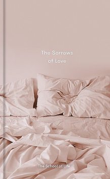 The Sorrows of Love, The School of Life