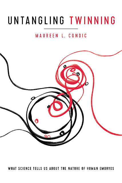 Untangling Twinning, Maureen L. Condic