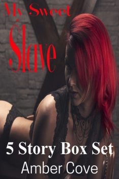 My Sweet Slave 5 Story Box Set, Amber Cove