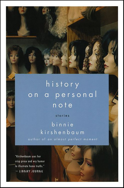 History on a Personal Note, Binnie Kirshenbaum