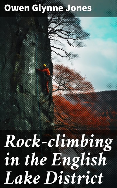 Rock-climbing in the English Lake District Third Edition, Owen Jones