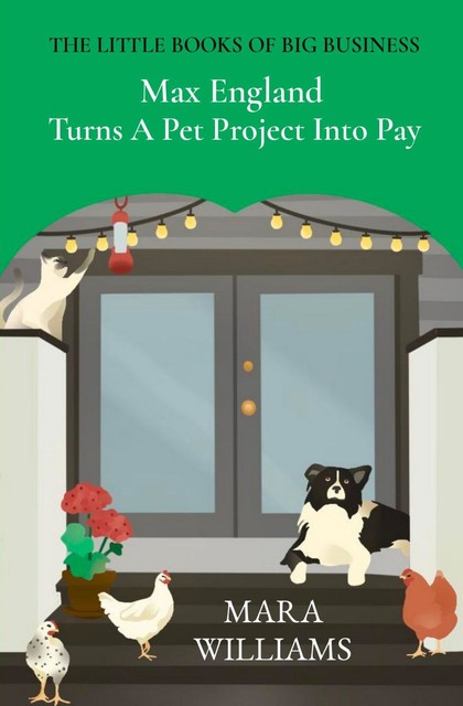 Max England Turns A Pet Project Into Pay, Mara Williams