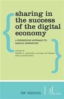 Sharing in the Success of the Digital Economy, Alastair Reed, Edited by Robert D. Atkinson, Michael McTernan