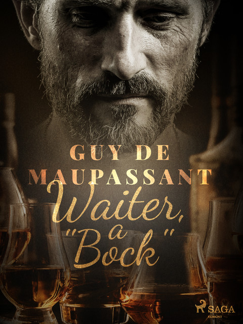 Waiter, a “Bock”, Guy de Maupassant