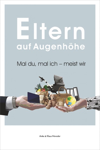 Eltern auf Augenhöhe, Anke Moroder, Klaus Moroder