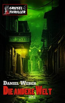 Grusel-Thriller 13: Die andere Welt, Daniel Weber