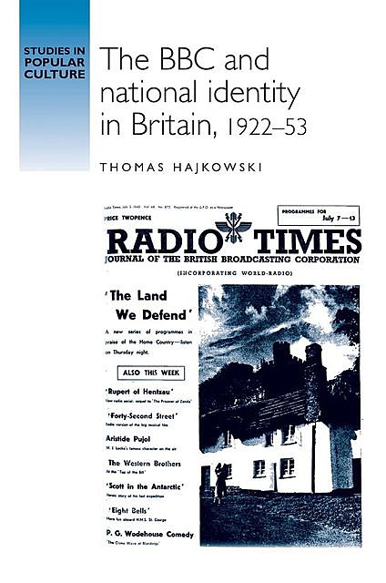 The BBC and national identity in Britain, 1922–53, Thomas Hajkowski