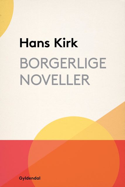 Borgerlige noveller, Hans Kirk