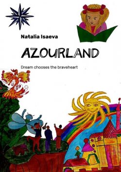 Azourland. Dream Elect Brave, Natalia Isaeva