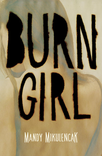 Burn Girl, Mandy Mikulencak