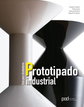 Prototipado industrial, Manuel Martínez, Miguel Siso Fernandez, Andrés Conejero, Pedro Ayala