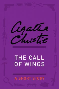 The Call of Wings, Agatha Christie