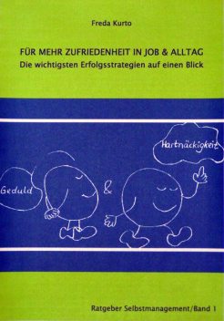 FÜR MEHR ERFOLG IN JOB & ALLTAG – die wichtigsten Erfolgsstrategien auf einen Blick, Freda Kurto