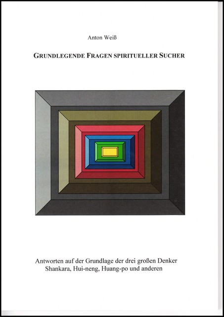 Grundlegende Fragen spiritueller Sucher, Anton Weiß