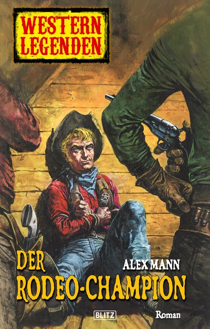 Western Legenden 36: Der Rodeo-Champion, Alex Mann