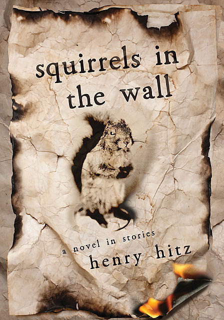 Squirrels in the Wall, Henry Hitz
