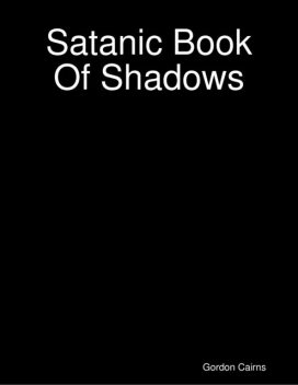 Satanic Book of Shadows, Gordon Cairns