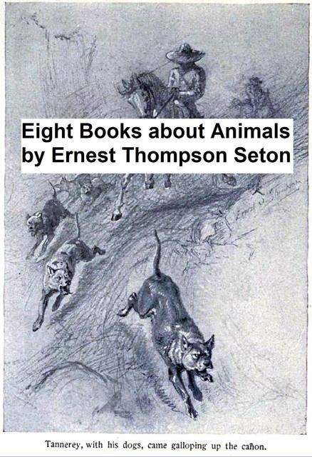 Eight Books About Animals, Ernest Thompson Seton