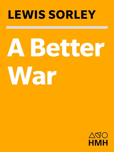 A Better War, Lewis Sorley