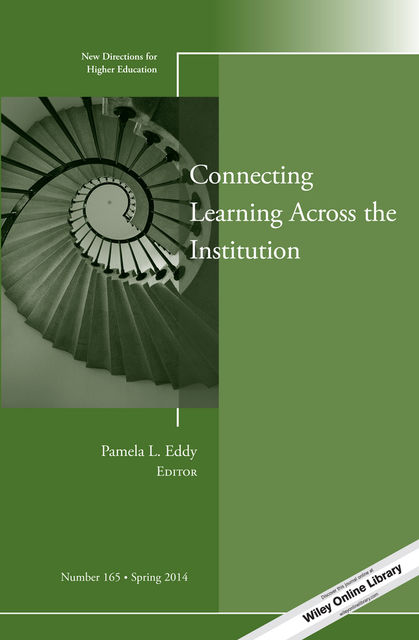 Connecting Learning Across the Institution, Pamela L.Eddy