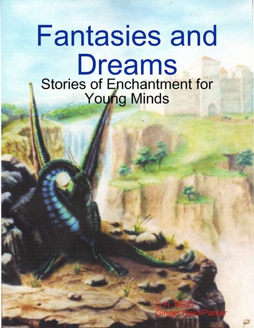 Fantasies and Dreams, D.H.REID, Ginger Reid-Parker