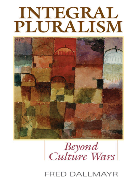 Integral Pluralism, Fred Dallmayr