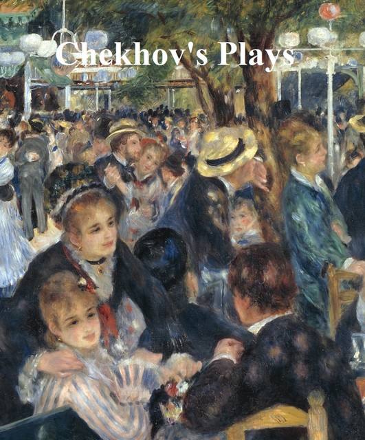 Chekhov's Plays, Anton Chekhov