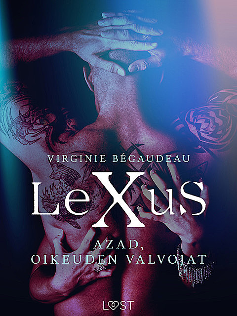 LeXuS: Azad, Oikeuden Valvojat – Eroottinen dystopia, Virginie Bégaudeau