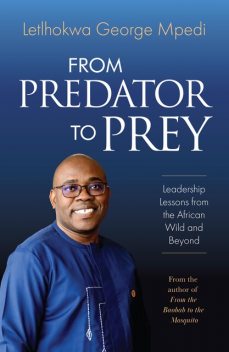 From Predator to Prey, Letlhokwa George Mpedi