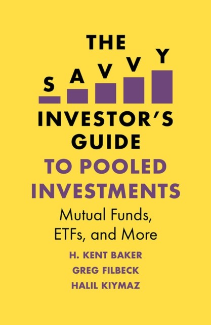 Savvy Investor's Guide to Pooled Investments, H.Kent Baker