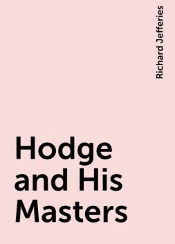 Hodge and His Masters, Richard Jefferies